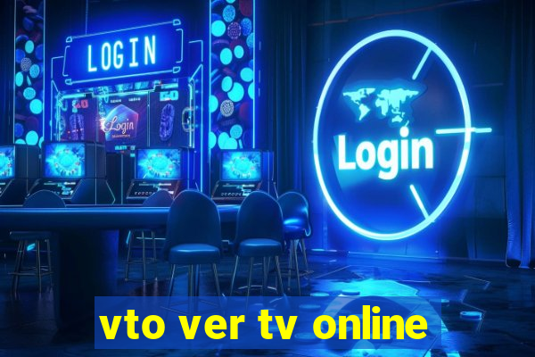 vto ver tv online